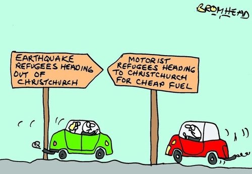 The cartoon shows one car heading out of Christchurch and another heading into Christchurch. Two roadsigns read &#x27;Earthquake refugees heading out of Christchurch&#x27; and &#x27;Motorist refugees heading to Christchurch for cheap petrol&#x27;. Context - many people are leaving Christchurch after the 22 February earthquake but others are coming into Christchurch to benefit from cheap fuel.